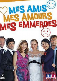Mes amis, mes amours, mes emmerdes en Streaming VF GRATUIT Complet HD 2009 en Français
