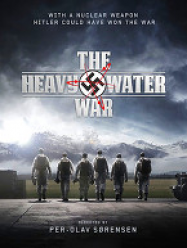 The Heavy Water War saison 1 en Streaming VF GRATUIT Complet HD 2015 en Français