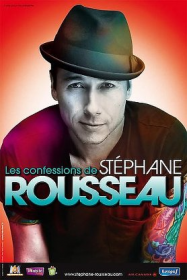 Stéphane Rousseau – Les confessions de Rousseau Streaming VF Français Complet Gratuit