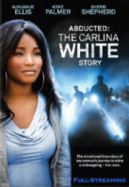 Abducted : The Carlina White Story Streaming VF Français Complet Gratuit
