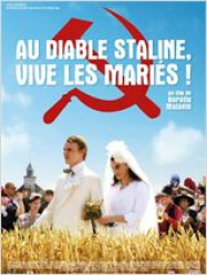 Au diable Staline, vive les mariés ! Streaming VF Français Complet Gratuit