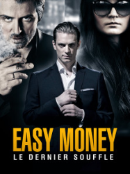 Easy Money : Le Dernier souffle Streaming VF Français Complet Gratuit