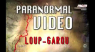 Paranormal video – Le Loup-garou