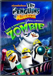 The Penguins of Madagascar I Was a Penguin Zombie