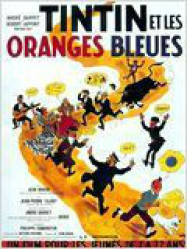 Tintin et les oranges bleues Streaming VF Français Complet Gratuit
