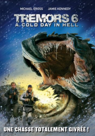 Tremors 6: A Cold Day In Hell Streaming VF Français Complet Gratuit