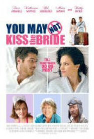 You May Not Kiss The Bride Streaming VF Français Complet Gratuit
