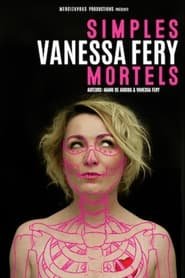 Vanessa Fery : simples mortels Streaming VF Français Complet Gratuit