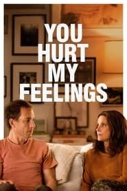 You Hurt My Feelings Streaming VF Français Complet Gratuit