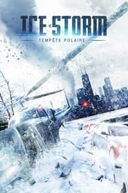 Ice Storm: Tempête Polaire Streaming VF Français Complet Gratuit